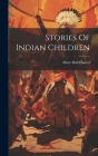 Stories Of Indian Children By Mary Hall Husted Cover Image