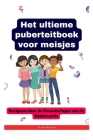 Het ultieme puberteitboek voor meisjes: Navigeren door de veranderingen van het opgroeien Cover Image