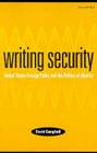 Writing Security : United States Foreign Policy and the Politics of Identity By David Campbell Cover Image