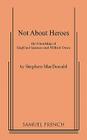 Not about Heroes By Stephen MacDonald Cover Image