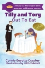 Tilly and Torg: Out To Eat By Connie Goyette Crawley, Lilith Valebali (Illustrator) Cover Image