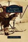 Alaska's Bush Pilots Cover Image