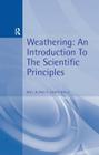 Weathering: An Introduction to the Scientific Principles: An Introduction to the Scientific Principles By Will J. Bland, David Rolls Cover Image