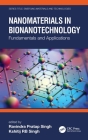 Nanomaterials in Bionanotechnology: Fundamentals and Applications By Ravindra Pratap Singh (Editor), Kshitij Rb Singh (Editor) Cover Image