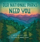 Our National Parks Need You By Stacy Tornio, Shannon Andrus (Illustrator) Cover Image