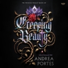 Creeping Beauty By Andrea Portes, Shiromi Arserio (Read by) Cover Image