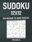 Sudoku for Adults: 200 Medium to Hard Puzzles 12x12 Cover Image