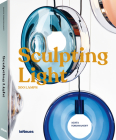 Sculpting Light: 500 Lamps By Agata Toromanoff Cover Image