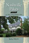 Nashville Pikes, Volume 2: 150 Years Along the Hillsboro Pike By Ridley Wills II Cover Image