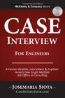 Case Interview for Engineers: A Former Deloitte, Interviewer & Engineer reveals how to get Multiple Job Offers in Consulting By Josemaria Siota Cover Image