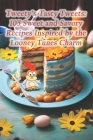 Tweety's Tasty Tweets: 105 Sweet and Savory Recipes Inspired by the Looney Tunes Charm By Croatia Cevapi Cover Image