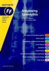 Fast Facts: Ankylosing Spondylitis (Fast Facts (Health Press)) By Maxime Dougados Cover Image
