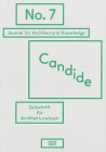 Candide, No. 7: Journal for Architectural Knowledge By Axel Sowa (Editor), Susanne Schindler (Editor), Andres Lepik (Editor) Cover Image