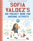 Sofia Valdez's Big Project Book for Awesome Activists (The Questioneers) By Andrea Beaty, David Roberts (Illustrator) Cover Image