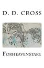 Forheavenstake By D. D. Cross Cover Image