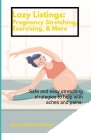 Lazy Listings: Pregnancy Stretching Exercising, & More: Safe and easy stretching strategies to help with aches and pains. By Sr. Calpito-Vasquez, Roman Ray Cover Image