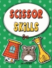 Scissor Skills: Cutting Practice Workbook for Preschool to Kindergarten: 50 Pages of Fun Scissor Practice for Kids By Activity Nest Cover Image