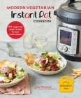 Modern Vegetarian Instant Pot® Cookbook: 101 veggie and vegan recipes for your multi-cooker By Jenny Tschiesche Cover Image