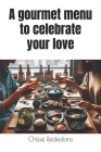 A gourmet menu to celebrate your love Cover Image