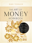 The Art of Money Workbook: A Three-Step Plan to Transform Your Relationship with Money Cover Image