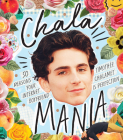 Chalamania: 50 Reasons Your Internet Boyfriend Timothée Chalamet is Perfection Cover Image