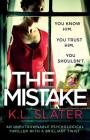 The Mistake: An Unputdownable Psychological Thriller with a Brilliant Twist By K. L. Slater Cover Image