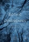 Gothic Landscapes: Changing Eras, Changing Cultures, Changing Anxieties By Sharon Rose Yang (Editor), Kathleen Healey (Editor) Cover Image