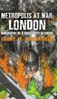 Metropolis at War: London Cover Image