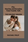 Flu: Staying And Keeping Your Family Safe This Holiday Season By Rachael Philip Cover Image