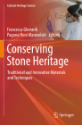 Conserving Stone Heritage: Traditional and Innovative Materials and Techniques (Cultural Heritage Science) By Francesca Gherardi (Editor), Pagona Noni Maravelaki (Editor) Cover Image