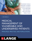 Medical Management of Vulnerable and Underserved Patients: Principles, Practice, Populations, Second Edition By Talmadge King, Margaret Wheeler, Alicia Fernandez Cover Image
