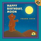 Happy Birthday, Moon By Frank Asch, Frank Asch (Illustrator) Cover Image