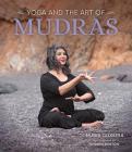 Yoga and the Art of Mudras By Nubia Teixeira, Andrea Boston (Photographs by) Cover Image