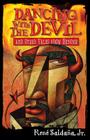 Dancing with the Devil and Other Tales from Beyond / Bailando Con El Diablo Y Otros Cuentos del Mas Alla By Jr. Saldana Cover Image
