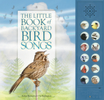 The Little Book of Backyard Bird Songs By Andrea Pinnington, Caz Buckingham Cover Image