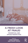 A Fresh Look at Fraud: Theoretical and Applied Perspectives Cover Image