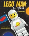 LEGO Man in Space: A True Story By Mara Shaughnessy Cover Image