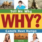 Camels Have Humps (Tell Me Why Library) By Susan H. Gray, Timothy Cap (Narrated by) Cover Image
