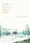 Code and Clay, Data and Dirt: Five Thousand Years of Urban Media Cover Image