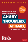 How to Deal with Parents Who Are Angry, Troubled, Afraid, or Just Plain Crazy By Elaine K. McEwan-Adkins Cover Image