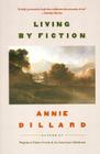 Living by Fiction By Annie Dillard Cover Image