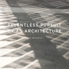 Relentless Pursuit of an Architecture: Mkpl Architects Cover Image