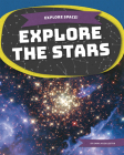 Explore the Stars By Emma Huddleston Cover Image