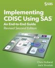 Implementing CDISC Using SAS: An End-to-End Guide, Revised Second Edition By Chris Holland, Jack Shostak Cover Image