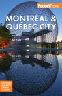 Fodor's Montreal & Quebec City (Full-Color Travel Guide) By Fodor's Travel Guides Cover Image