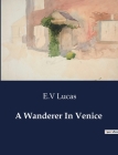 A Wanderer In Venice Cover Image