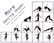 More Dancing Shapes: Ballet and Body Awareness for Young Dancers By Once Upon A. Dance Cover Image