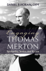 Engaging Thomas Merton: Spirituality, Justice, and Racism By Daniel Horan Cover Image