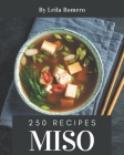 250 Miso Recipes: Home Cooking Made Easy with Miso Cookbook! By Leila Romero Cover Image