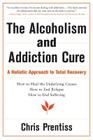 The Alcoholism and Addiction Cure: A Holistic Approach to Total Recovery Cover Image